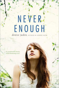 Title: Never Enough, Author: Denise Jaden