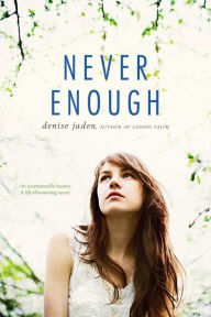 Title: Never Enough, Author: Denise Jaden