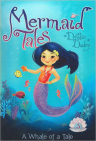 Title: A Whale of a Tale (Mermaid Tales Series #3), Author: Debbie Dadey