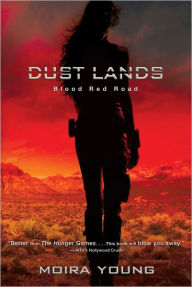 Title: Blood Red Road (Dust Lands Series #1), Author: Moira Young