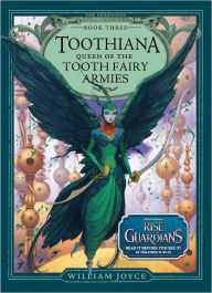 Toothiana, Queen of the Tooth Fairy Armies (The Guardians Series #3)