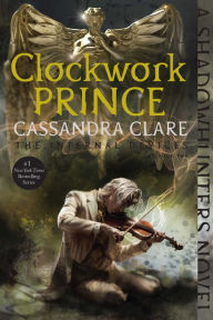 Title: Clockwork Prince (Infernal Devices Series #2), Author: Cassandra Clare