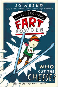 Title: Who Cut the Cheese? (Doctor Proctor's Fart Powder Series #3), Author: Jo Nesbo
