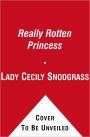 The Really Rotten Princess: Ready-to-Read Level 2