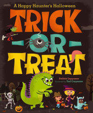 Title: Trick-or-Treat: A Happy Haunter's Halloween, Author: Debbie Leppanen
