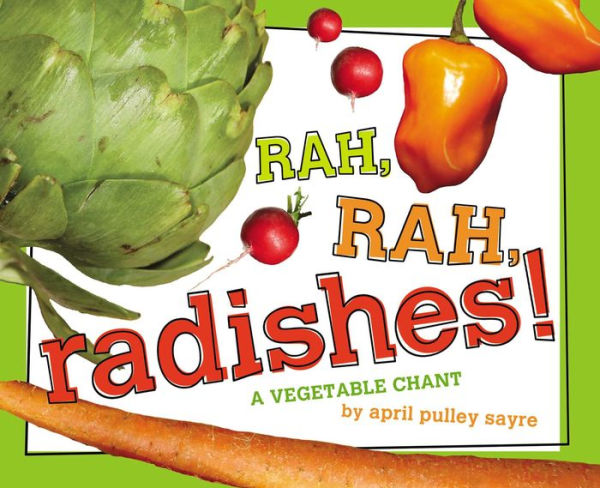 Rah, Rah, Radishes!: A Vegetable Chant (with audio recording)