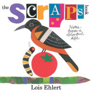 Title: The Scraps Book: Notes from a Colorful Life, Author: Lois Ehlert