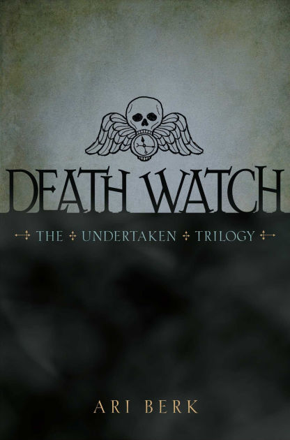 Death Watch Undertaken Trilogy Series 1 By Ari Berk Paperback Barnes Noble