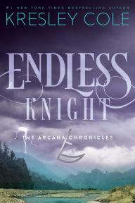 Title: Endless Knight (Arcana Chronicles Series #2), Author: Kresley Cole