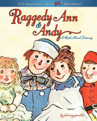Title: Raggedy Ann & Andy: A Read-Aloud Treasury, Author: Johnny Gruelle