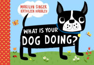 Title: What Is Your Dog Doing?, Author: Marilyn Singer