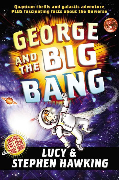 George and the Big Bang (George's Secret Key Series #3) by