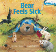 Title: Bear Feels Sick, Author: Karma Wilson