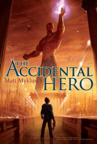 Title: The Accidental Hero (Jack Blank Adventure Series #1), Author: Matt Myklusch