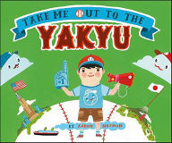 Title: Take Me Out to the Yakyu, Author: Aaron Meshon