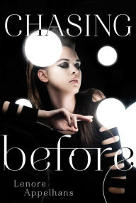 Title: Chasing Before, Author: Lenore Appelhans