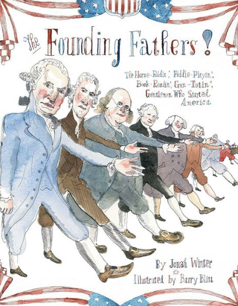 The Founding Fathers!: Those Horse-Ridin', Fiddle-Playin', Book-Readin', Gun-Totin' Gentlemen Who Started America (with audio recording)