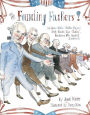 The Founding Fathers!: Those Horse-Ridin', Fiddle-Playin', Book-Readin', Gun-Totin' Gentlemen Who Started America (with audio recording)