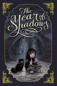 Title: The Year of Shadows, Author: Claire Legrand