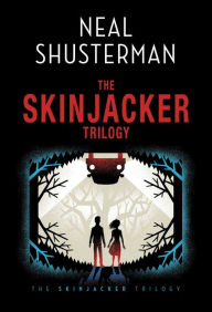 Neal Shusterman's Skinjacker Trilogy: Everlost; Everwild; Everfound