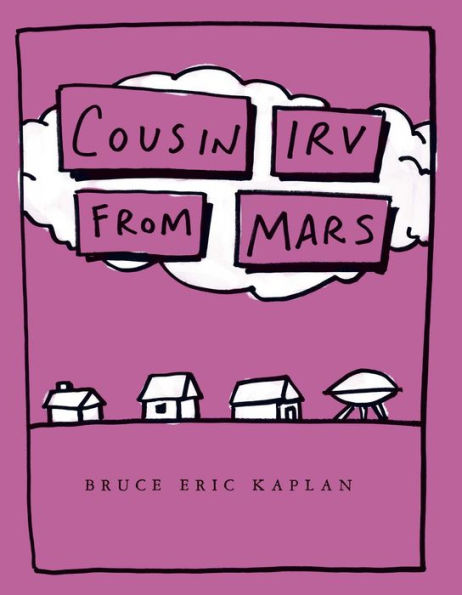 Cousin Irv from Mars: with audio recording