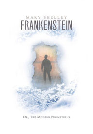 Frankenstein: The Deluxe eBook Edition