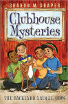 Alternative view 1 of The Backyard Animal Show (Clubhouse Mysteries Series #5)