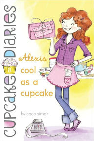 Title: Alexis Cool as a Cupcake (Cupcake Diaries Series #8), Author: Coco Simon