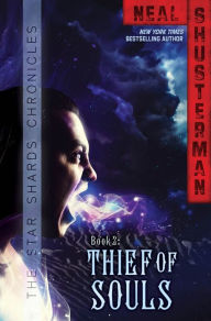 Title: Thief of Souls (Star Shards Chronicles Series #2), Author: Neal Shusterman