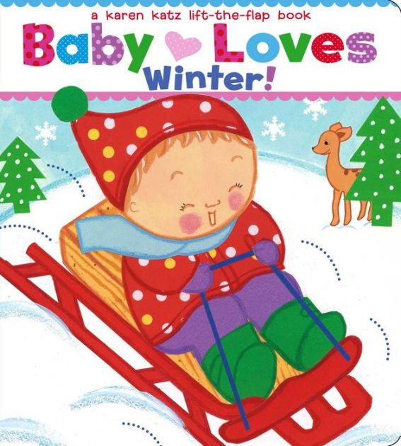 Baby Loves Winter! A Karen Katz LifttheFlap Book by Karen Katz