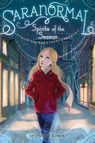 Title: Spirits of the Season (Saranormal Series #4), Author: Phoebe Rivers