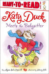 Alternative view 1 of Katy Duck Meets the Babysitter: Ready-to-Read Level 1