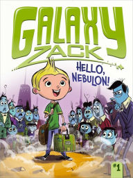 Title: Hello, Nebulon! (Galaxy Zack Series #1), Author: Ray O'Ryan