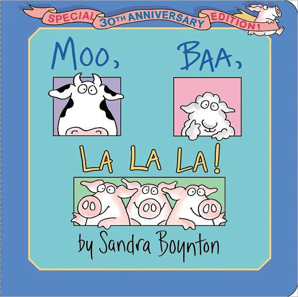 Moo, Baa, La La La! Special 30th Anniversary Edition! by Sandra