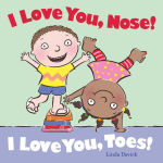 Alternative view 1 of I Love You, Nose! I Love You, Toes!: with audio recording