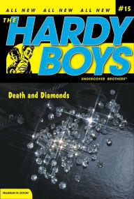 Title: Death and Diamonds (Hardy Boys Undercover Brothers Series #15), Author: Franklin W. Dixon