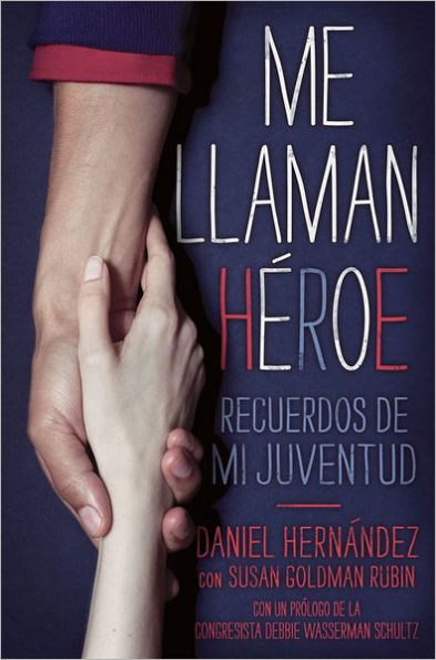 Me llaman heroe (They Call Me a Hero): Recuerdos de mi juventud