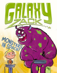 Title: Monsters in Space! (Galaxy Zack Series #4), Author: Ray O'Ryan