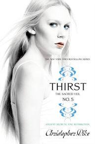 Title: Thirst No. 5: The Sacred Veil, Author: Christopher Pike