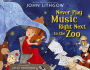 Never Play Music Right Next to the Zoo: with audio recording