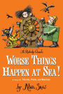 Worse Things Happen at Sea!: A Tale of Pirates, Poison, and Monsters (The Ratbridge Chronicles Series #2)