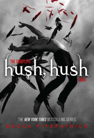 Title: The Complete Hush, Hush Saga: Hush, Hush; Crescendo; Silence; Finale, Author: Becca Fitzpatrick