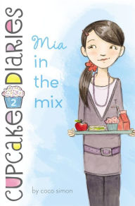 Title: Mia in the Mix (Cupcake Diaries Series #2), Author: Coco Simon
