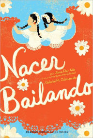 Title: Nacer bailando (Dancing Home), Author: Alma Flor Ada