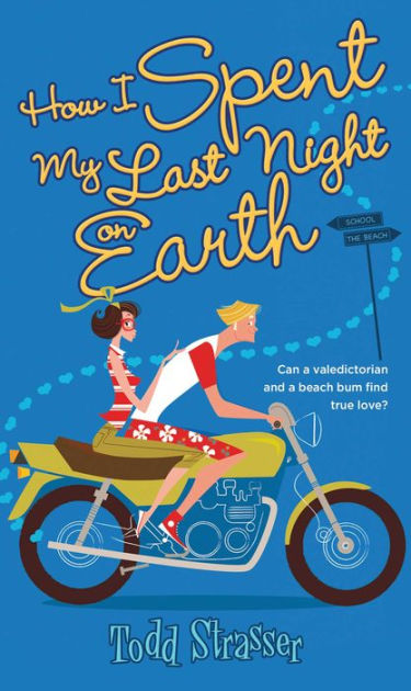 How I Spent My Last Night on Earth by Todd Strasser | NOOK Book (eBook