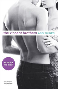 Title: The Vincent Brothers -- Extended and Uncut, Author: Abbi Glines