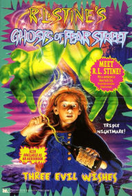 Title: Three Evil Wishes (Ghosts of Fear Street Series #19), Author: R. L. Stine