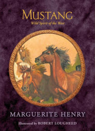 Title: Mustang: Wild Spirit of the West, Author: Marguerite Henry