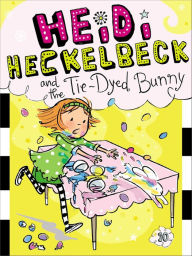Title: Heidi Heckelbeck and the Tie-Dyed Bunny (Heidi Heckelbeck Series #10), Author: Wanda Coven