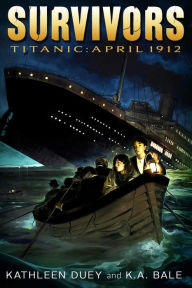 Title: Titanic: April 1912 (Survivors Series), Author: Kathleen Duey